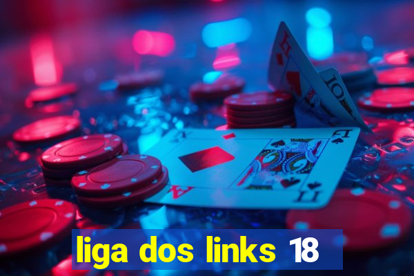 liga dos links 18